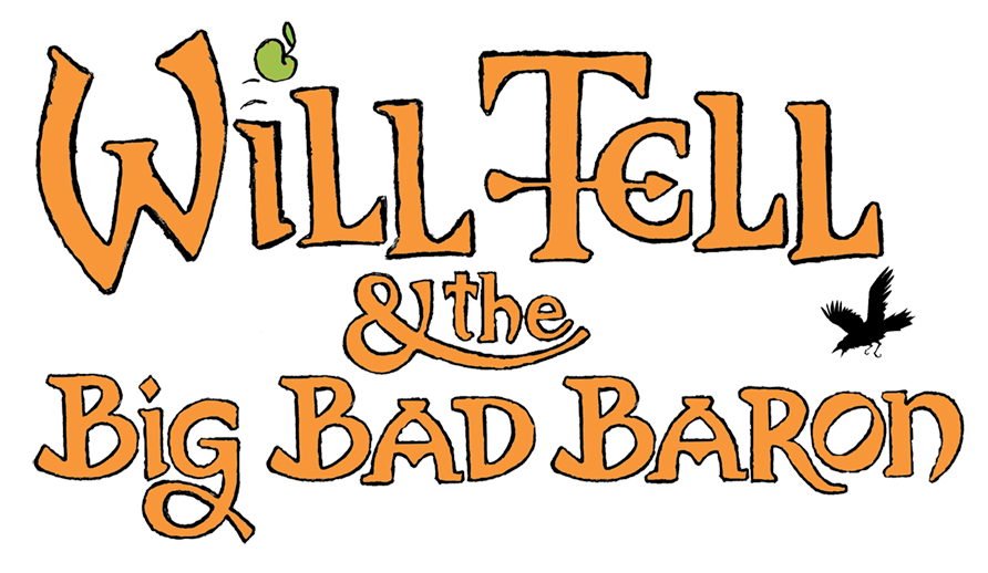 Will Tell and the Big Bad Baron title logo - for children and their families