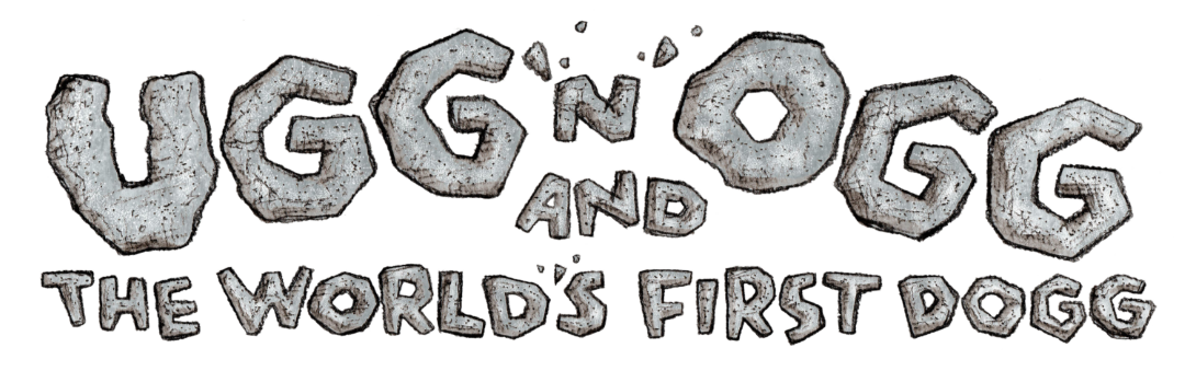 Ugg 'n' Ogg and the World's First Dogg title logo - for children and their families